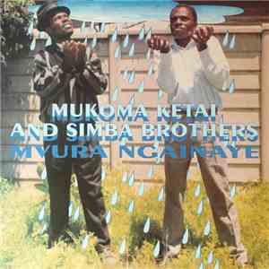 Mukoma Ketai And Simba Brothers - Mvura Ngainaye mp3 album