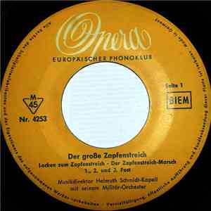 Musikdirektor Helmuth Schmidt-Kapell Mit Seinem Militär-Orchester - Der Große Zapfenstreich mp3 album