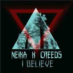 Neika X Creeds - I Believe mp3 album