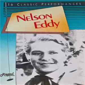 Nelson Eddy - 16 Classic Performances mp3 album