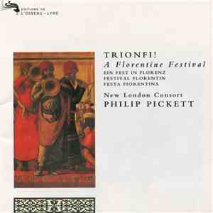 New London Consort, Philip Pickett - Trionfi! (A Florentine Festival) mp3 album