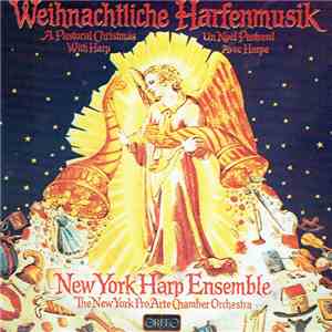 New York Harp Ensemble, The New York Pro Arte Chamber Orchestra - Weihnachtliche Harfenmusik mp3 album