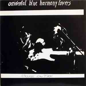 Occidental Blue Harmony Lovers - House On Fire mp3 album