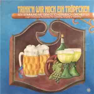 Otto Kermbach - Trink'n Wir Noch Ein Tröpfchen mp3 album