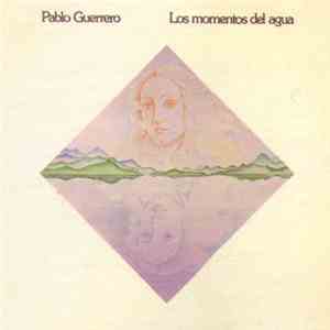 Pablo Guerrero - Los Momentos De Agua mp3 album