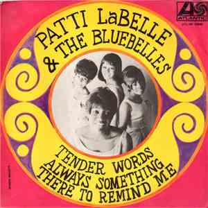 Patti LaBelle And The Bluebells - Always Something There To Remind Me / Tender Words mp3 album