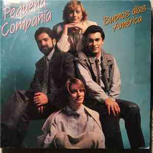 Pequeña Compañía - Buenos Dias America mp3 album