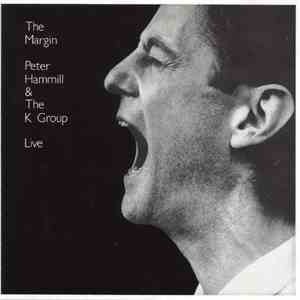 Peter Hammill & The K Group - The Margin - Live mp3 album
