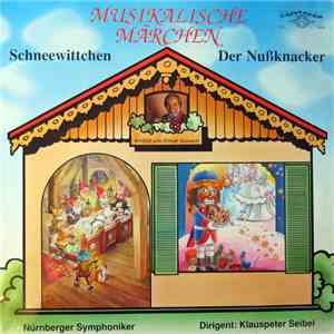 Peter Iljitsch Tschaïkowsky / Gebrüder Grimm, Nürnberger Symphoniker - Musikalische Märchen - Schneewittchen / Der Nußknacker mp3 album