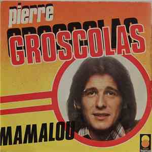 Pierre Groscolas - Mamalou mp3 album