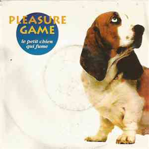 Pleasure Game - Le Petit Chien Qui Fume mp3 album