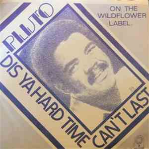 Pluto - Dis' Ya Hard Time (Can't Last) mp3 album