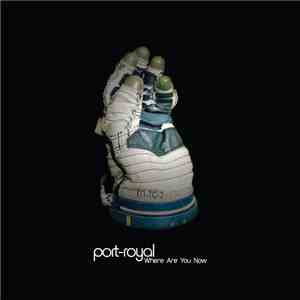 Port-Royal - Where Are You Now mp3 album