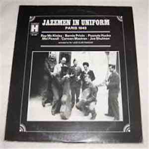 Ray McKinley, Bernie Privin, Peanuts Hucko, Mel Powell, Carmen Mastren, Joe Shulman - Jazzmen In Uniform (Paris 1945) mp3 album