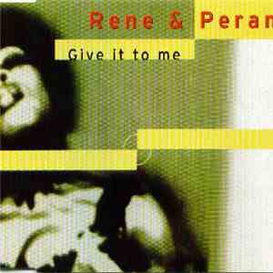Rene & Peran - Give It To Me mp3 album