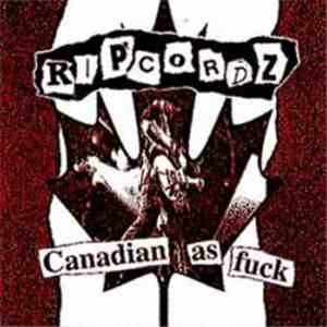 Ripcordz - Canadian As Fuck mp3 album