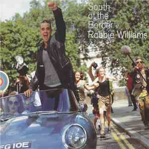 Robbie Williams - South Of The Border mp3 album