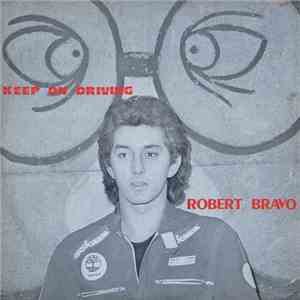 Robert Bravo - Keep On Driving mp3 album