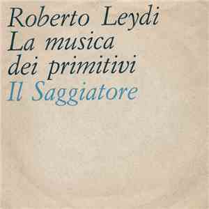 Roberto Leydi - La Musica Dei Primitivi mp3 album