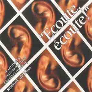 Roderik de Man - "Ecoute, Écoute!" (Acoustical & Electroacoustical Chamber Music By Roderik De Man) mp3 album