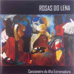 Rosas Do Lena - Cancioneiro Da Alta Estremadura mp3 album
