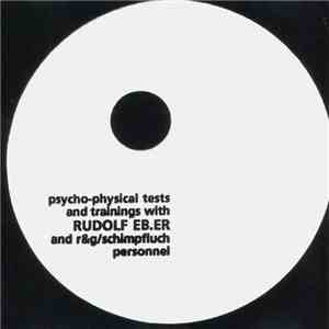 Rudolf Eb.er And R&G / Schimpfluch Personnel - Psycho-Physical Tests And Trainings With Rudolf Eb.er And R&G/Schimpfluch Personnel mp3 album