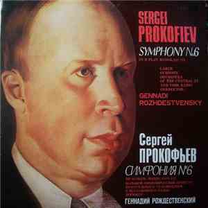 S. Prokofiev, Moscow Radio Large Symphony Orchestra , Conductor Gennadi Rozhdestvensky - Symphony No. 6 mp3 album