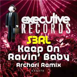 S3RL - Keep On Ravin' Baby (Archari Remix) mp3 album