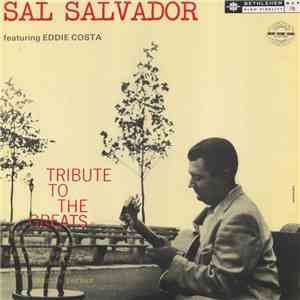 Sal Salvador Featuring Eddie Costa - Tribute To The Greats mp3 album