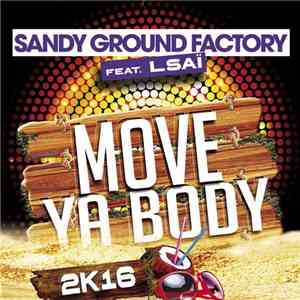 Sandy Ground Factory Feat Lsaï - Move Ya Body 2K16 mp3 album