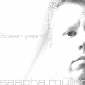 Sascha Muller - 6teen Years mp3 album