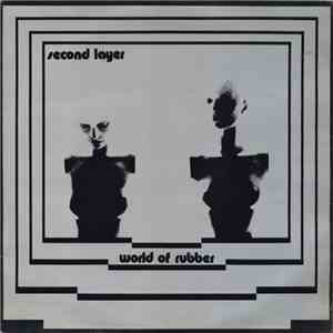 Second Layer - World Of Rubber mp3 album