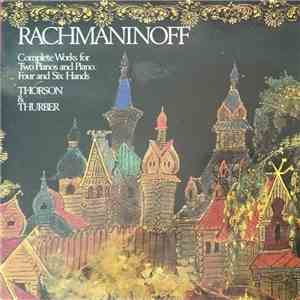Sergei Vasilyevich Rachmaninoff, Ingryd Thorson ,Piano Piano - Complete Works for Two Pianos and Piano Four and Six Hands mp3 album
