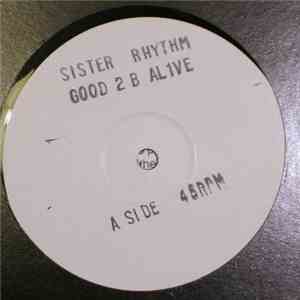 Sister Rhythm - Good 2 B Alive mp3 album