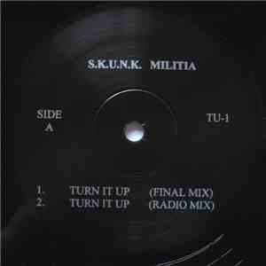 S.K.U.N.K. Militia - Turn It Up / Get Touched mp3 album