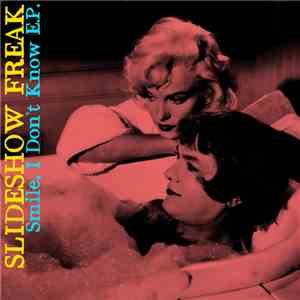 Slideshow Freak - Smile, I Don't Know E.P. mp3 album