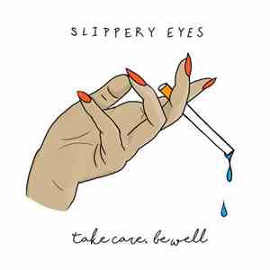 Slippery Eyes - Take Care, Be Well mp3 album