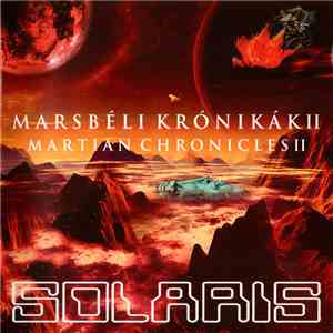 Solaris - Marsbéli Krónikák II / Martian Chronicles II mp3 album