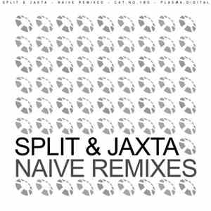 Split & Jaxta - Naive Remixes mp3 album