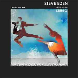 Steve Eden  - Choreophobia mp3 album