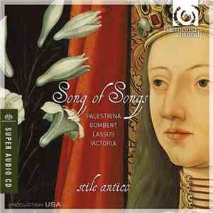 Stile Antico - Palestrina, Gombert, Lassus, Victoria - Song Of Songs mp3 album