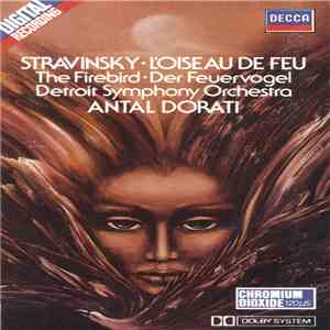 Stravinsky - Detroit Symphony Orchestra, Antal Dorati - L' Oiseau De Feu ???? The Firebird ???? Der Feuervogel mp3 album