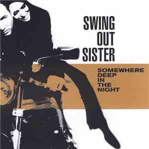 Swing Out Sister - Somewhere Deep In The Night mp3 album