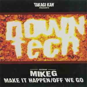 Takagi Kan Presents Downtech Featuring Mike G - Make It Happen / Off We Go mp3 album