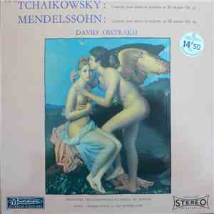 Tchaikowsky / Mendelssohn - David Oistrakh, Orchestre Philharmonique National De Moscou, Alexandre Gauk, Kiril Kondrashin - Concerto Pour Violon Et Orchestre En Ré Majeur Opus 35 / Concerto Pour Violon Et Orchestre En Mi Mineur Opus 64 mp3 album