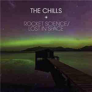 The Chills - Rocket Science / Lost In Space mp3 album