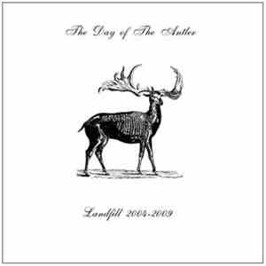 The Day Of The Antler - Landfill 2004-2009 mp3 album