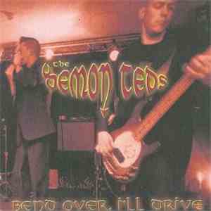 The Demon Teds - Bend Over, I'll Drive mp3 album