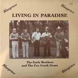 The Earls Brothers And The Fox Creek Grass - Living In Paradise mp3 album