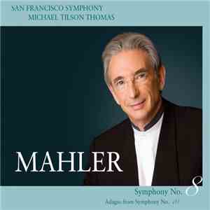 The San Francisco Symphony Orchestra, Michael Tilson Thomas, San Francisco Symphony Chorus, The Pacific Boychoir , San Francisco Girls Chorus, Erin Wall, Katarina Karnéus, Quinn Kelsey, Elza van den Heever, Yvonne Naef, James Morris , Laura Claycomb, Anth mp3 album